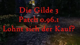 Die Gilde 3 / The Guild 3 - Patch 0.96.1 lohnt sich der Kauf nun oder muss man weiter warten?!