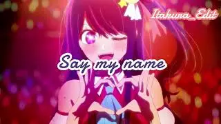 Kana x Aqua ''Say my name'' |AMV|