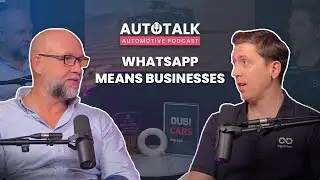 WhatsApp означает бизнес — AutoTalk, эпизод 15 🎙️