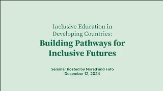 Inclusive education in developing countries: Building pathways for inclusive futures