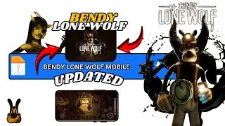 IT&rsquo;S OUT! ✅ BENDY LONE WOLF MOBILE UPDATED 2025 &ndash; HOW TO PLAY BENDY LONE WOLF ON ANDROID [REVIEW]