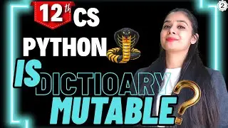 Is Python DICTIONARY Mutable? | Class 12 Computer Science | Boards 2026