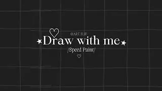 ★Draw with me / Speed paint ★