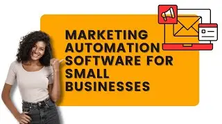Marketing Automation Software for Small Businesses