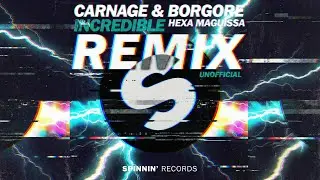 Carnage & Borgore - Incredible (Hexa Maguissa Remix)