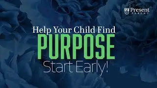 How to Help Your Child Discover Their Purpose | Guide Your Child&rsquo;s Passion from the Cradle