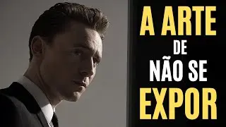 A ARTE DE NÃO SE EXPOR | Seja DISCRETO e SILENCIOSO com essa Lição