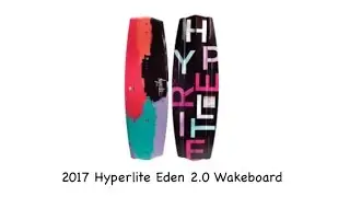 2017 Hyperlite Eden 2.0 Women's Wakeboard - Review - The-House.com