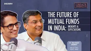 The Future of Mutual Funds in India: Insights & Expectations ft. Navneet Munot, CEO & MD of HDFC AMC