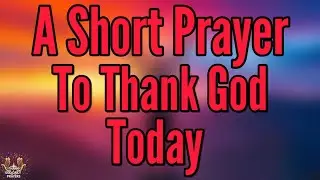 Father God, I Am Grateful for Everything 🙏 | Powerful Morning Prayer