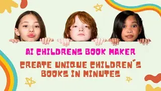 AI Childrens Book Maker - Create Unique Children's Books in Minutes with AI Children's Book Maker ⭐