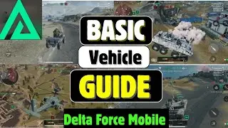 Every Land & Air Vehicle Explained &ndash; Delta Force Mobile Basic Warfare Guide for Beginners