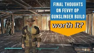 Is the FEVVY OP GUNSLINGER BUILD GOOD?  - My Thoughts