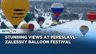 Hot Air Balloons Take Flight in Pereslavl-Zalessky