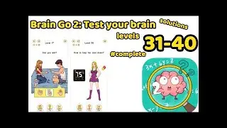 Brain Go 2: Test your brai‪n Game Complete Solution All Levels 31-40 Tricky Puzzles Gameplay