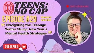 Navigating the Teenage Winter Slump: New Year's Mental Health Strategies | Teens: No Cap Ep.29