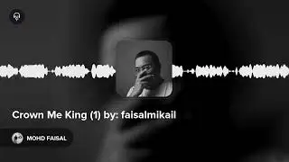 Crown Me King (1) by: faisalmikail