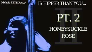 Oscar Pettiford is Hipper Than You ... | Pt. 2  - 