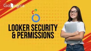 Robust Access Control And Permission Management - Looker| GoLogica