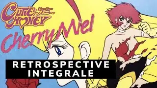 [RE-UPLOAD] CHERRY MIEL - CUTIE HONEY - tout savoir sur la guerri&egrave;re de l&rsquo;amour !