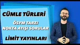 CÜMLE TÜRLERİ - ÖSYM TARZI NOKTA ATIŞI SORULAR VE TAKTİKLER EŞLİĞİNDE CÜMLE ÇEŞİTLERİ - LİMİT YAYIN.