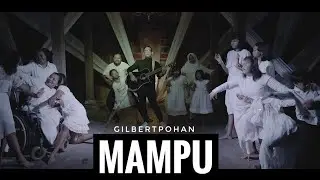 Gilbert Pohan - Mampu (Official Music Video)