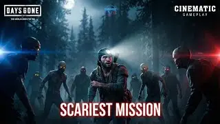 SCARIEST MISSION 😱 | Days Gone Cinematic Gameplay | Mission Gone Wrong