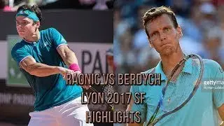Milos Raonic Vs Tomas Berdych Lyon 2017 SF (Highlights HD)
