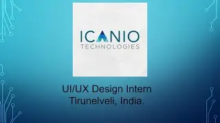 ICANIO Technologies | Tirunelveli , Tamilnadu | UI  / UX Design Internship | 6 Months duration |