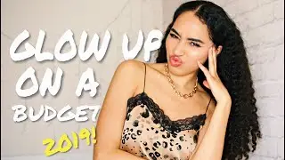 10 HACKS TO GLOW UP ON A BUDGET IN 2019 - SKIN, SCENT, BODY, LIFE