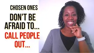 CHOSEN ONE   DON'T BE AFRAID TO CALL PEOPLE OUT  #chosen #chosenones #conflict