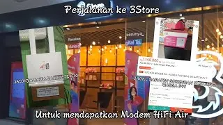 Perjalanan ke 3Store untuk mendapatkan modem HiFi Air