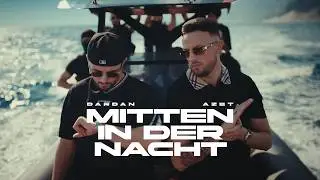 DARDAN & AZET - MITTEN IN DER NACHT (OFFICIAL VIDEO)
