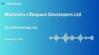Mahindra Lifespace Developers Ltd Q3 FY2025-26 Earnings Conference Call