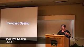 Julie Bull   Two-eyed Seeing