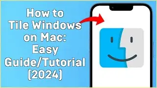 How to Tile Windows on Mac  Easy Guide Tutorial 2024