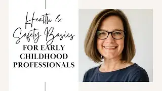 Health & Safety Basics for Early Childhood Professionals