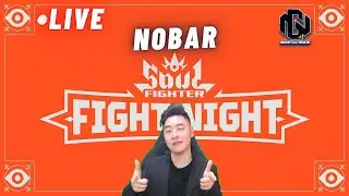 [LIVE Nobar] #SoulFighter :FIGHT NIGHT Event - Bareng @Kurohiko @airliur1236 @mojacbj