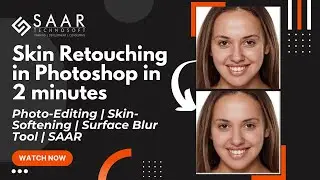 Skin Retouching in Photoshop in 2 minutes| Photo-Editing | Skin-Softening | Surface Blur Tool | SAAR