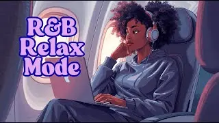 R&B Relax Mode | Soulful LoFi Beats for Rest, Calm & Easy Flow