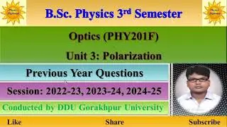 BSc Physics 3rd sem|| Optics|| Unit 3|| Polarization|| previous year questions|| #ddu #pyq #optics