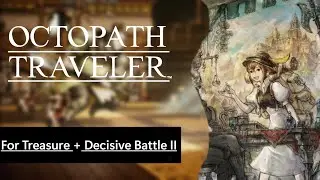 For Treasure + Decisive Battle II - (Octopath Traveler OST)