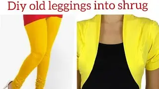 Convert/Recycle /Reuse old leggings into shrug, diy old leggings into shrug