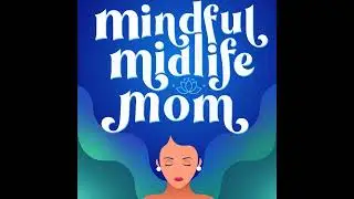 Future Self Visualization Practice for Moms in the Sandwich Generation