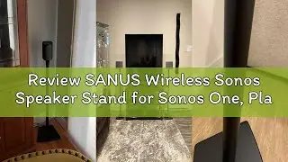 Review SANUS Wireless Sonos Speaker Stand for Sonos One, Play:1, & Play:3 - Audio-Enhancing Design w