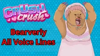 Bearverly - All Voice Lines (Crush Crush)