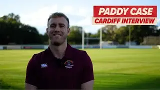 Cardiff Rugby Interview | Paddy Case