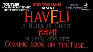Haveli Movie Teaser | Teddy, Menion | Soham, Lasith | Dark Masters | Woki Toki Filmsz | Mated Gamer