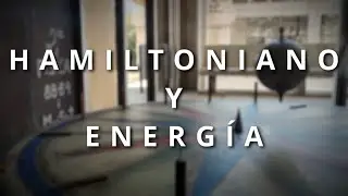 Curso de MECÁNICA ANALÍTICA | 22 Hamiltoniano y energía