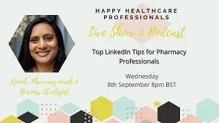 Happy Healthcare Professional Live Show: Top LinkedIn Tips for Pharmacy Professionals